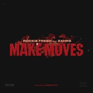 Make Moves - Rockie Fresh (Ft. 24hrs)