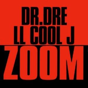 Zoom - Dr. Dre (Ft. LL COOL J)