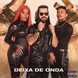 Deixa de Onda (Porra Nenhuma) - DENNIS, Xamã & LUDMILLA