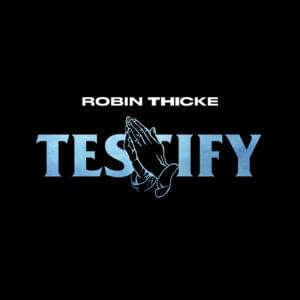 Testify - Robin Thicke