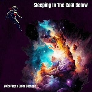 Sleeping In The Cold Below - Voiceplay (Ft. Omar Cardona)