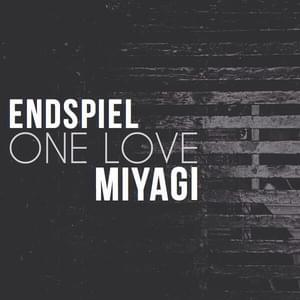 OneLove - Miyagi & Эндшпиль (Endspiel)