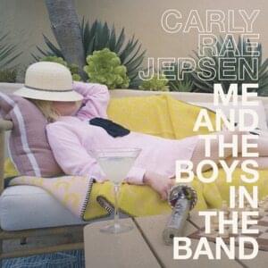 Me And The Boys In The Band - Carly Rae Jepsen