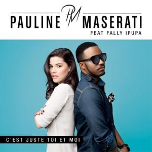 C’est Juste Toi Et Moi - Paulette (FRA) (Ft. Fally Ipupa)