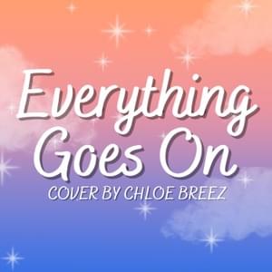 Everything Goes On - Chloe Breez