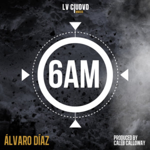 6 A.M. - Álvaro Díaz