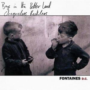 Boys in the Better Land - Fontaines D.C.