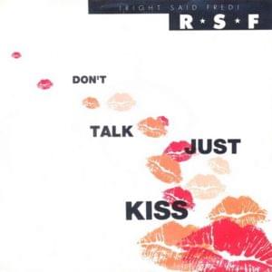 Don’t Talk Just Kiss - Right Said Fred (Ft. Jocelyn Brown)