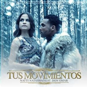 Tus Movimientos - Don Omar (Ft. NATTI NATASHA)