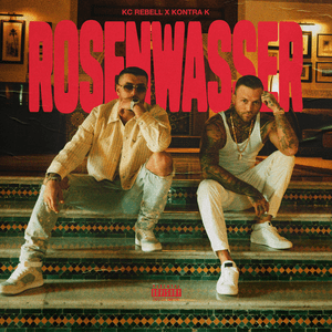 Rosenwasser - KC Rebell & Kontra K