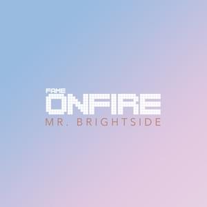 Mr. Brightside - Fame on Fire