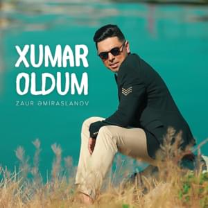 Xumar Oldum - Zaur Əmiraslanov