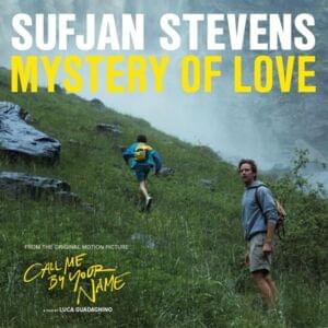 Mystery of Love - Sufjan Stevens