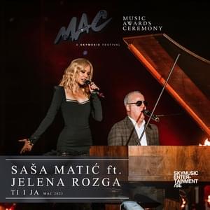 Ti i Ja / MAC 2023 - Saša Matić (Ft. Jelena Rozga)