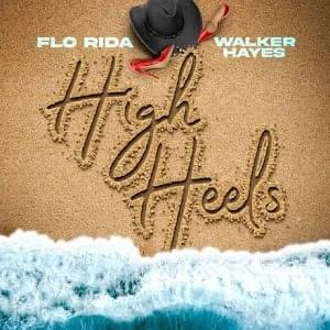 High Heels - Flo Rida & Walker Hayes