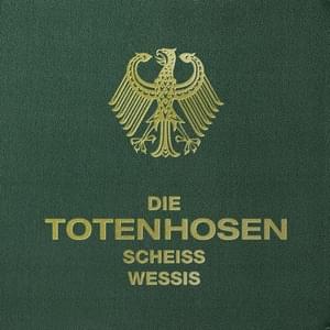 SCHEISS WESSIS - Die Toten Hosen