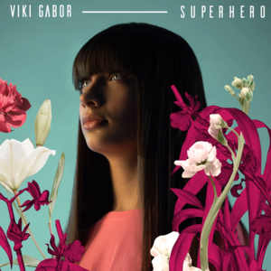 Superhero (English Version) - Viki Gabor