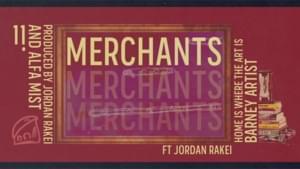 Merchants - Barney Artist (Ft. Jordan Rakei)