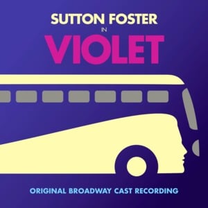 Go to It - Original Broadway Cast of Violet (Ft. Colin Donnell, Joshua Henry & Sutton Foster)