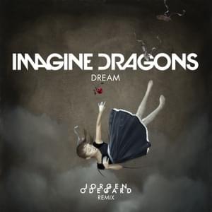 Dream (Jorgen Odegard Remix) - Imagine Dragons