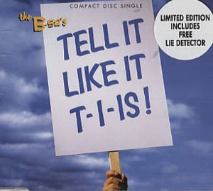 Tell It Like It T-I-Is - The B-52's