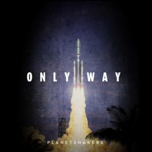 Only Way - Planetshakers