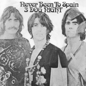 Never Been to Spain - Three Dog Night