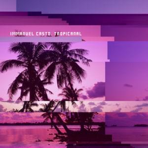 Tropicanal - Immanuel Casto