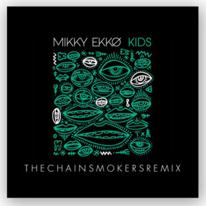 Kids (The Chainsmokers Remix) - Mikky Ekko