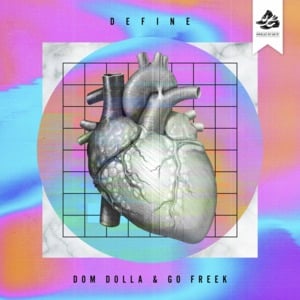 Define - Dom Dolla & Go Freek