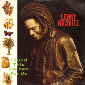 I Build This Garden For Us - Lenny Kravitz