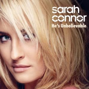 He’s Unbelievable - Sarah Connor