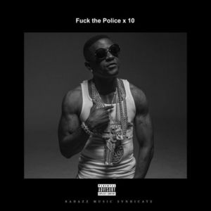 Fuck the Police x10 - Boosie Badazz