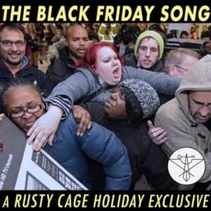 The Black Friday Song - Rusty Cage