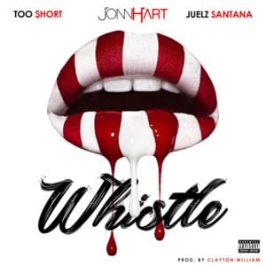 Whistle (Remix) - Jonn Hart (Ft. Juelz Santana & Too $hort)