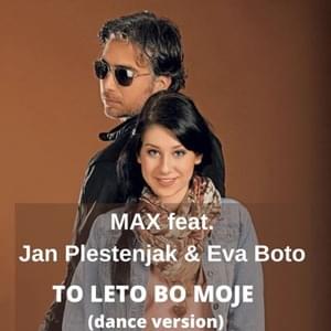 To Leto Bo Moje - Eva Boto (Ft. Jan Plestenjak & MAX)