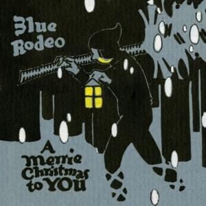 Song for a Winter’s Night - Blue Rodeo