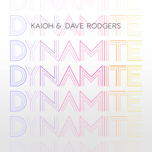 Dynamite - Dave Rodgers & KAIOH