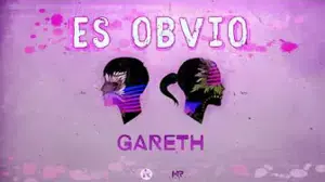 Es Obvio - Gareth (Ft. Gareth)