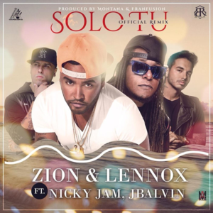 Solo Tú (Remix) - Zion & Lennox (Ft. J Balvin & Nicky Jam)