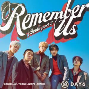 DAY6 - 행복했던 알들이었다 (Days Gone By) (English Translation) - Lyrxo English Translations