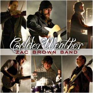 Colder Weather - Zac Brown Band