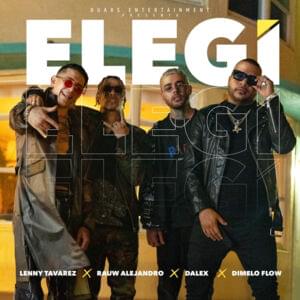 Elegí - Rauw Alejandro, Dalex & Lenny Tavárez (Ft. Dímelo Flow)