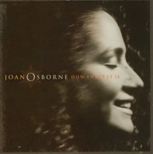 Why Can’t We Live Together? - Joan Osborne