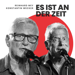 Es ist an der Zeit - Reinhard Mey & Konstantin Wecker