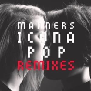 Manners (Extended) - Icona Pop