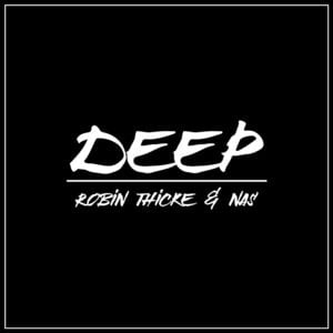 Deep - Robin Thicke (Ft. Nas)