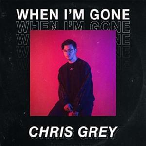 When I’m Gone - Chris Grey