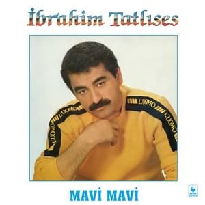 Mavi Mavi - İbrahim Tatlıses