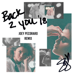 Back To You (Joey Pecoraro Remix) - Selena Gomez (Ft. Joey Pecoraro)